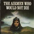 Cover Art for 9780399122644, Airmen Who Would Not Die by John Grant Fuller