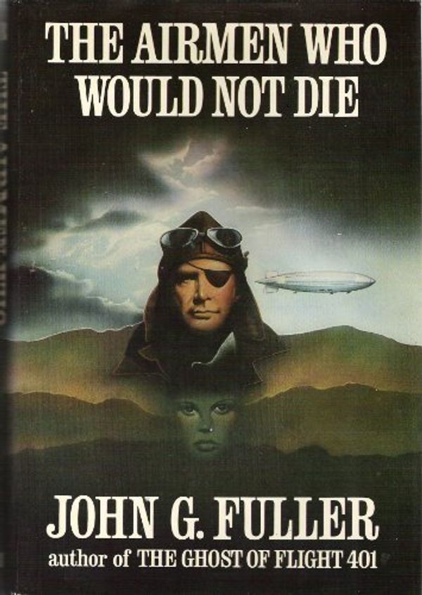 Cover Art for 9780399122644, Airmen Who Would Not Die by John Grant Fuller
