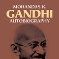 Cover Art for 9780486117515, Autobiography: The Story of My Experiments with Truth by Mohandas Gandhi