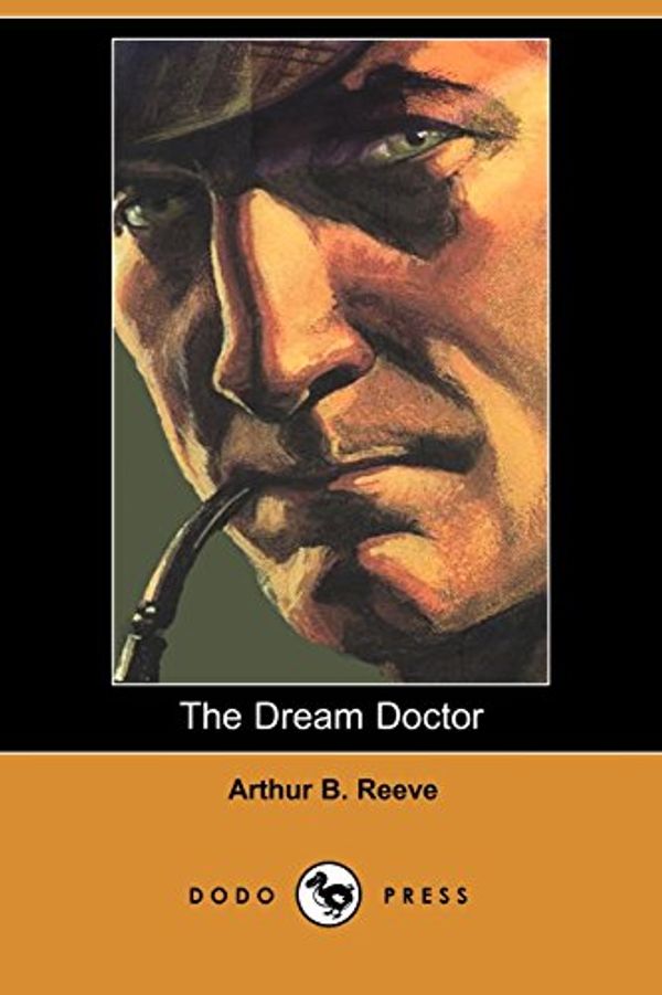 Cover Art for 9781406538113, The Dream Doctor by Arthur B. Reeve