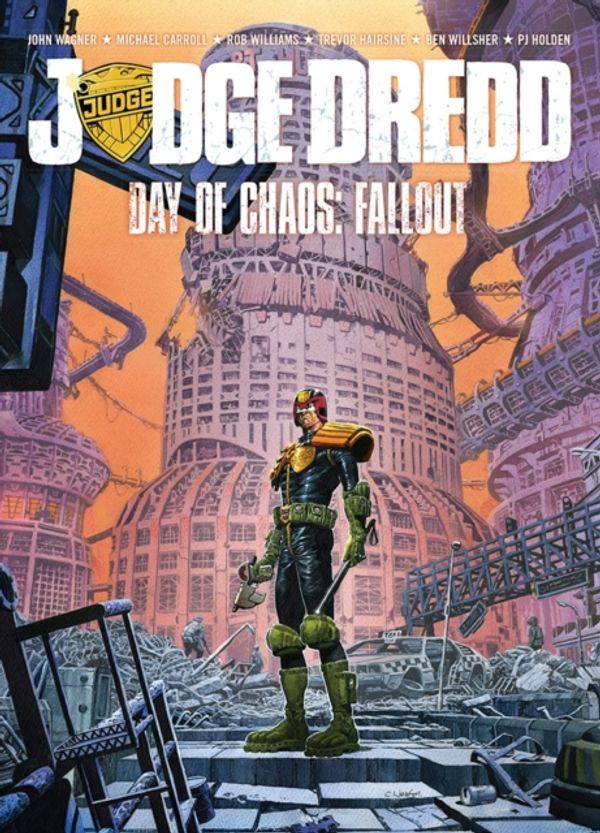 Cover Art for 9781781082713, Judge Dredd Day of Chaos: Fallout by John Wagner, Michael Carroll, Rob Williams