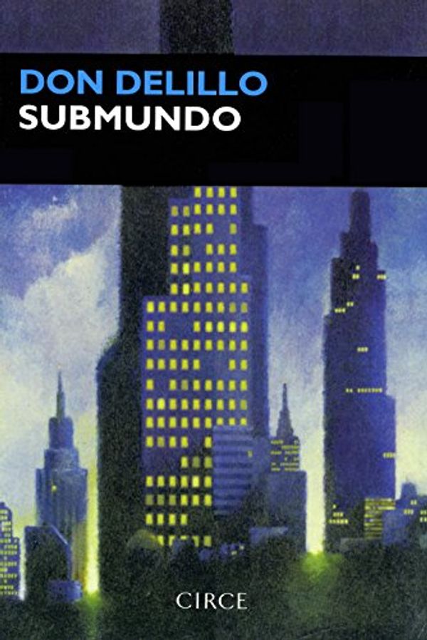 Cover Art for 9788477651857, Submundo by Don DeLillo