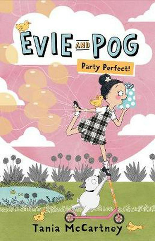 Cover Art for 9781460757956, Evie and Pog: Party Perfect! by Tania McCartney