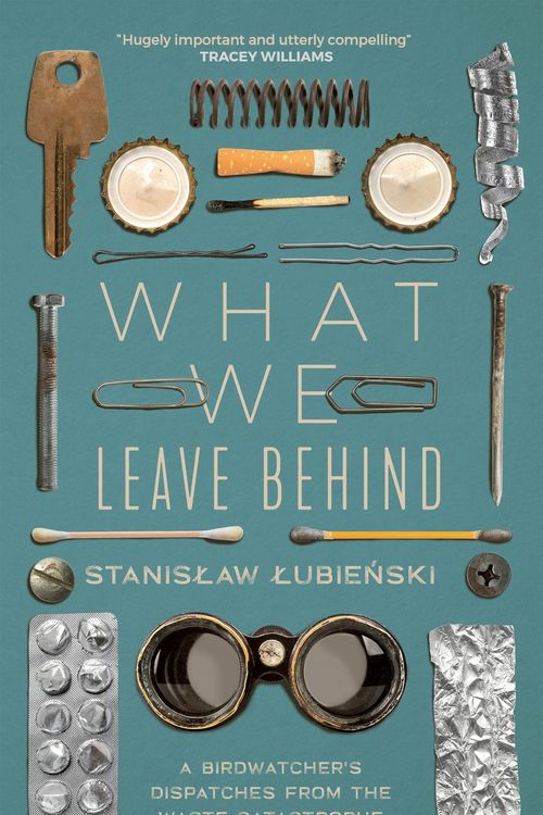 Cover Art for 9781529418859, What We Leave Behind by Stanislaw Lubienski