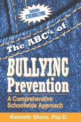Cover Art for 9781887943833, The ABC's of Bullying Prevention: A Comprehensive Schoolwide Approach by Kenneth Shore