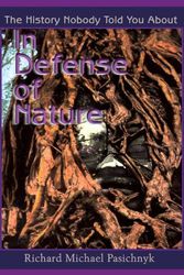 Cover Art for 9780595255863, In Defense of Nature by Richard Michael Pasichnyk