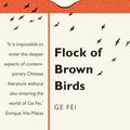 Cover Art for 9780734399601, Flock of Brown Birds by Ge Fei