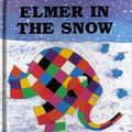 Cover Art for 9780091872847, Elmer in the Snow by David Mckee