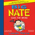 Cover Art for 9780062299048, Big Nate Goes for Broke by Lincoln Peirce
