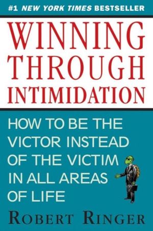 Cover Art for 9781626361140, Winning Through Intimidation by Robert J. Ringer