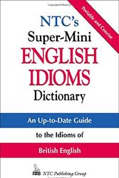 Cover Art for 9780844201085, N.T.C.'s Super-mini English Idioms Dictionary by Richard A. Spears