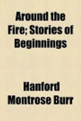Cover Art for 9781459080096, Around the Fire by Hanford Montro Burr