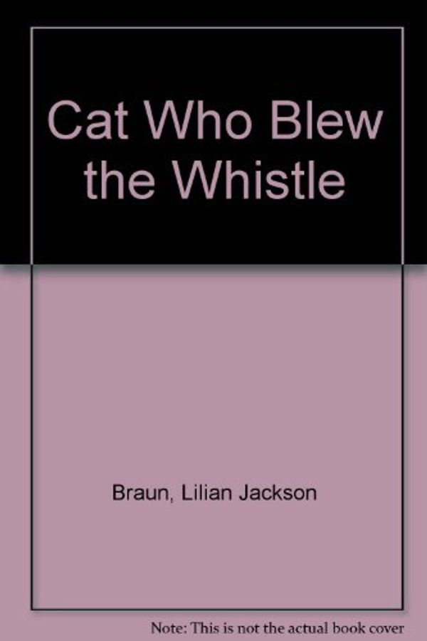 Cover Art for 9780745127842, The cat Who blew the Whistle by Braun, Lilian Jackson