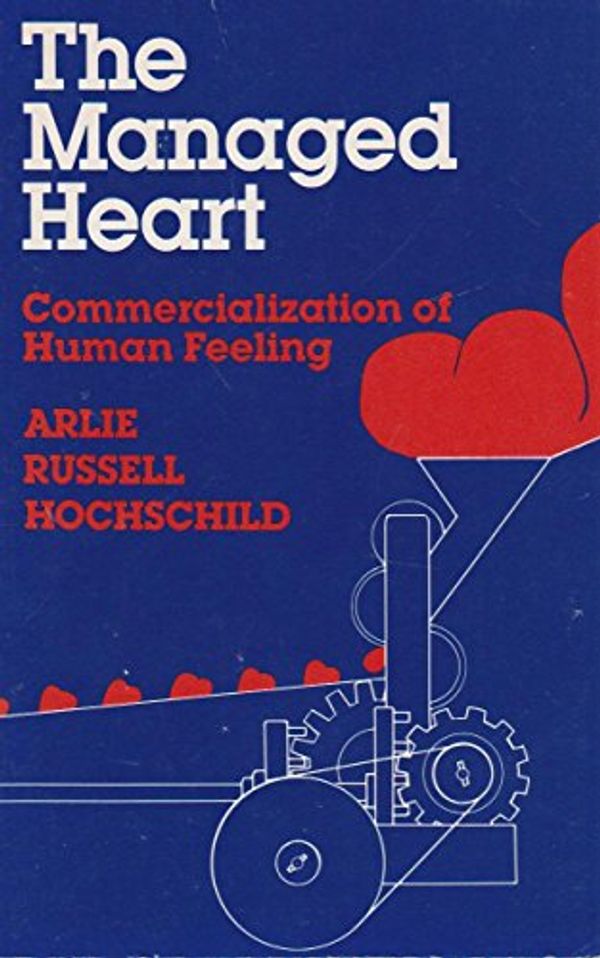Cover Art for 9780520054547, The Managed Heart by Arlie Russell Hochschild