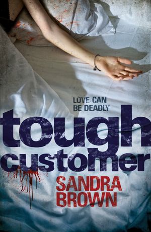 Cover Art for 9781444709421, Tough Customer by Sandra Brown