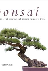 Cover Art for 9781629141688, Bonsai: The Art of Growing and Keeping Miniature Trees by Peter Chan