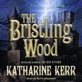 Cover Art for 9781977378910, The Bristling Wood by Katharine Kerr
