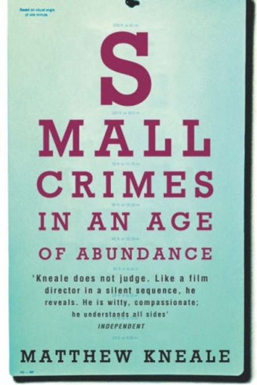 Cover Art for 9780330435352, Small Crimes in an Age of Abundance by Matthew Kneale