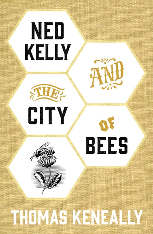 Cover Art for 9781504038683, Ned Kelly and the City of Bees by Thomas Keneally