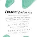 Cover Art for 9780007518005, Creative Confidence: Unleashing the Creative Potential Within Us All by David Kelley, Tom Kelley