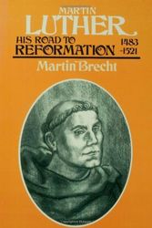 Cover Art for B002A7CN7E, [(Martin Luther: His Road to Reformation, 1483-1521)] [by: Martin Brecht] by Martin Brecht