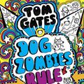 Cover Art for B077ZLYHGC, Tom Gates #11 Dog Zombies Rule (for now) by Liz Pichon