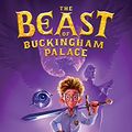 Cover Art for B09689T6X7, The Beast of Buckingham Palace by David Walliams