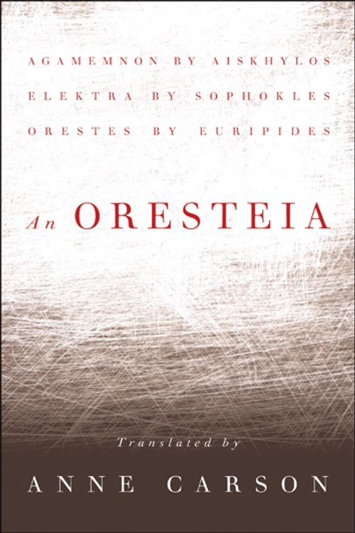 Cover Art for 9780865479029, An Oresteia by Aeschylus