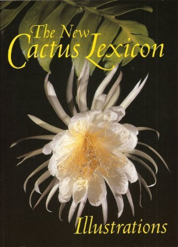 Cover Art for 9780953813490, The New Cactus Lexicon: Illustrations by David R. Hunt