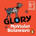 Cover Art for 9781473599024, Glory by NoViolet Bulawayo, Chipo Chung