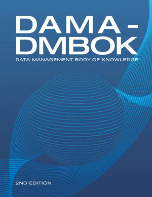 Cover Art for 9781634622349, DAMA-DMBOK: Data Management Body of Knowledge (2nd Edition) by Dama International