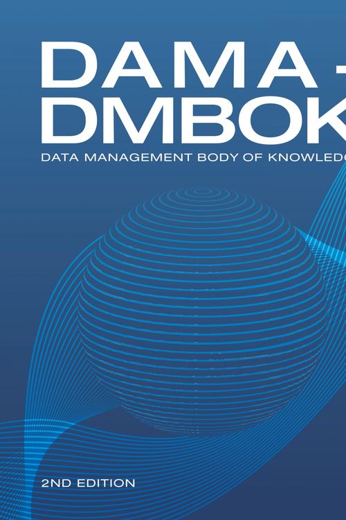 Cover Art for 9781634622349, DAMA-DMBOK: Data Management Body of Knowledge (2nd Edition) by Dama International