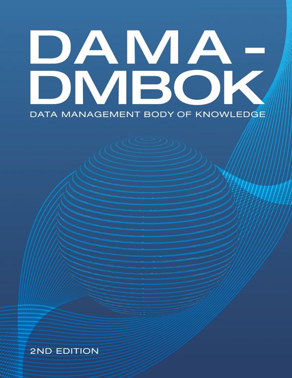 Cover Art for 9781634622349, DAMA-DMBOK: Data Management Body of Knowledge (2nd Edition) by Dama International