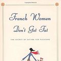 Cover Art for 9781400042128, French Women Don't Get Fat by Mireille Guiliano
