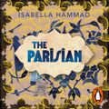 Cover Art for 9781473569669, The Parisian by Isabella Hammad