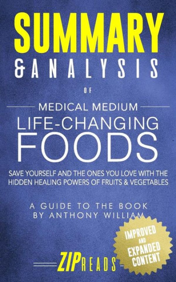 Cover Art for 9781985218871, Summary & Analysis of Medical Medium Life Changing FoodsA Guide to the Book by Anthony William by Zip Reads