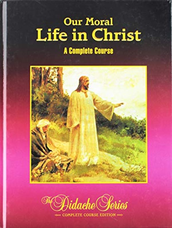 Cover Art for 9781890177294, Our Moral Life in Christ by Peter V. Armenio