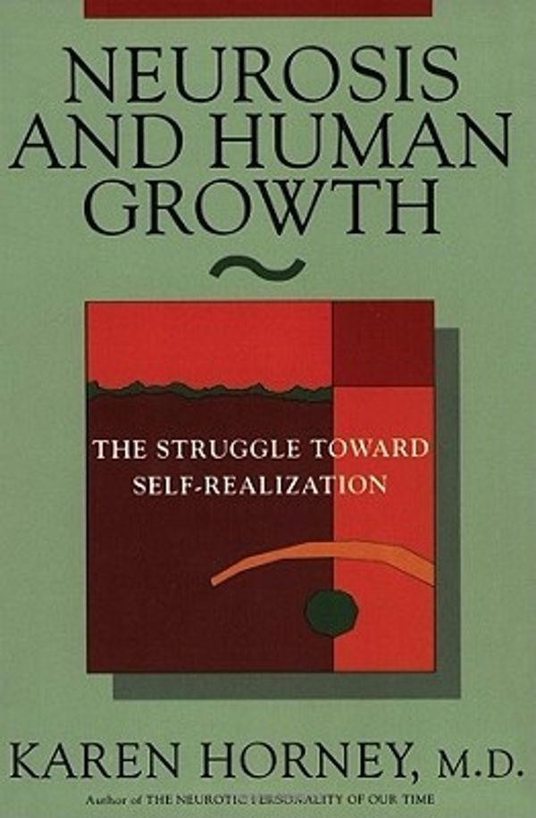 Cover Art for 9781455109302, Neurosis and Human Growth : The Struggle Toward Self-realization by Karen Horney