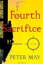 Cover Art for 9780312364649, The Fourth Sacrifice by Peter May