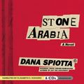 Cover Art for 9781609983291, Stone Arabia by Dana Spiotta