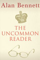 Cover Art for 9781846680496, The Uncommon Reader by Alan Bennett