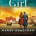 Cover Art for 9780008364502, The Berlin Girl by Mandy Robotham