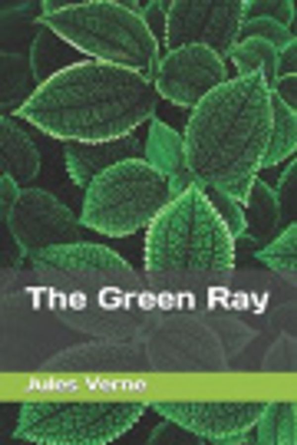 Cover Art for 9781097124053, The Green Ray by Jules Verne