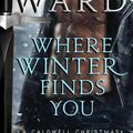Cover Art for 9781982135478, Where Winter Finds You: A Caldwell Christmas by J. R. Ward