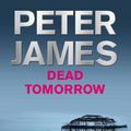 Cover Art for 9781743035054, Dead Tomorrow by Peter James