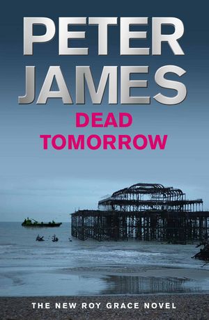 Cover Art for 9781743035054, Dead Tomorrow by Peter James