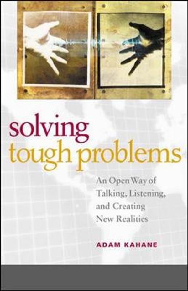 Cover Art for 9781576752937, Solving Tough Problems by Adam Kahane