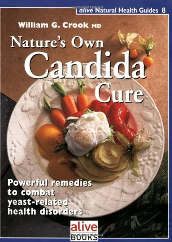 Cover Art for 9781553120025, Nature’s Own Candida Cure by William Crook