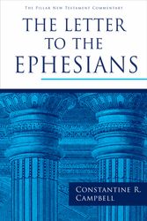 Cover Art for 9780802875853, The Letter to the Ephesians (The Pillar New Testament Commentary (PNTC)) by Campbell, Constantine R.