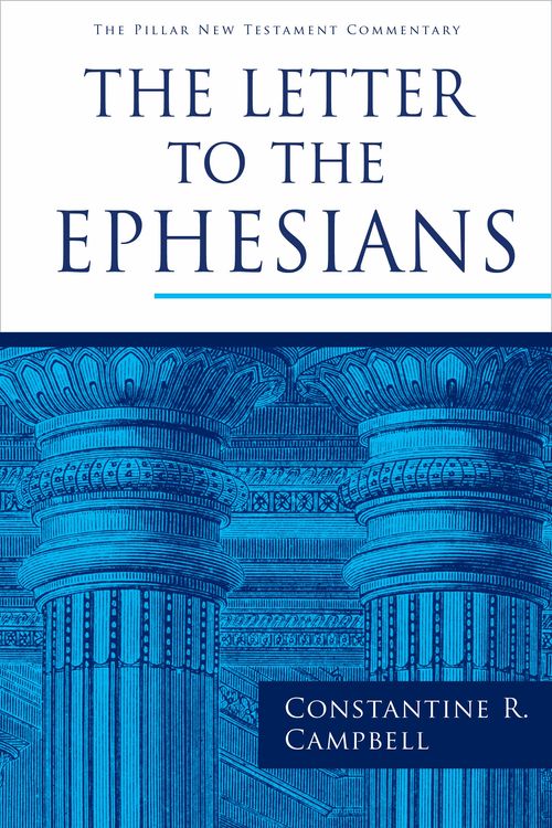 Cover Art for 9780802875853, The Letter to the Ephesians (The Pillar New Testament Commentary (PNTC)) by Campbell, Constantine R.
